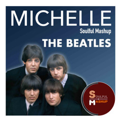 The Beatles - Michelle (Soulful Mashup)