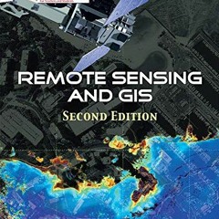 VIEW EPUB KINDLE PDF EBOOK Remote Sensing and GIS by  Basudeb Bhatta 📦