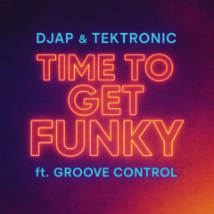 Time to get funky ft.Groove Control