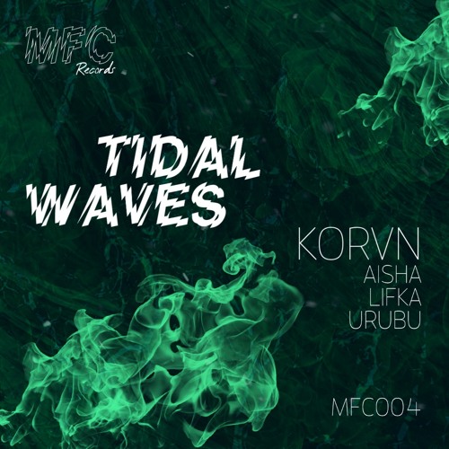 PREMIERE: KORVN - Tidal Waves [MFC004]