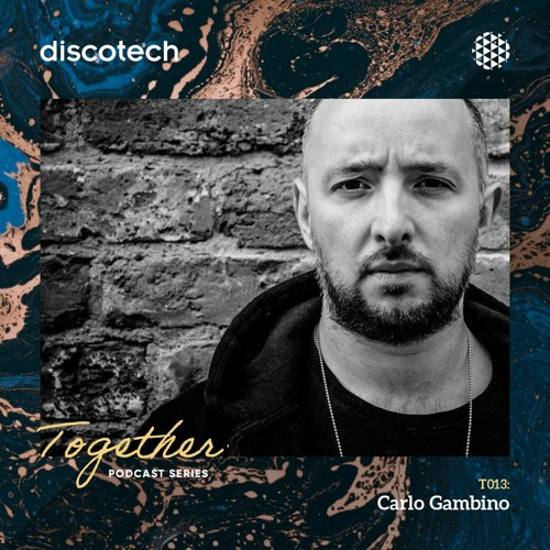 discotech TOGETHER Podcast 013 | Carlo Gambino