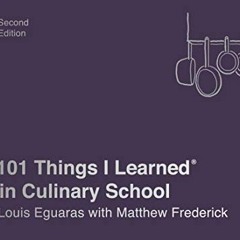 [Access] KINDLE PDF EBOOK EPUB 101 Things I Learned® in Culinary School (Second Edition) by  Louis