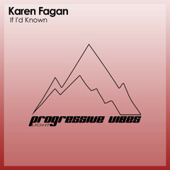 Karen Fagan - If I'd Known [Progressive Vibes Light - PVM629L]