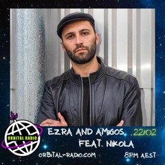 Nikola @ Ezra & Amigos (Orbital Radio)