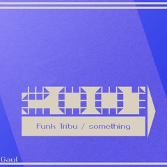 Something (Funk Tribu Edit) [2001]