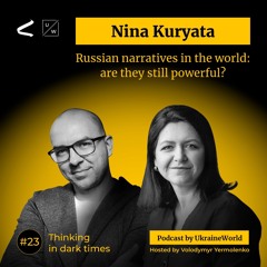 Russian narratives in the world: are they still powerful? - with Nina Kuryata