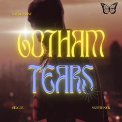 Gotham Tears Ft. Morthnvr