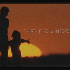 Thirty Five Winters