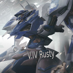 V.IV Rusty x Steel Haze (Where Truths Meet) - Armored core 6