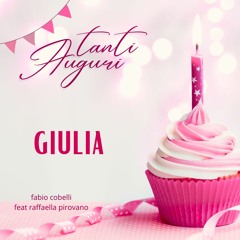 Tanti Auguri Giulia (feat. Raffaella Pirovano)