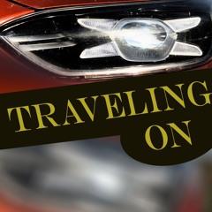 Traveling On