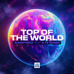 Audiotricz - Top Of The World (feat. Kye Sones)