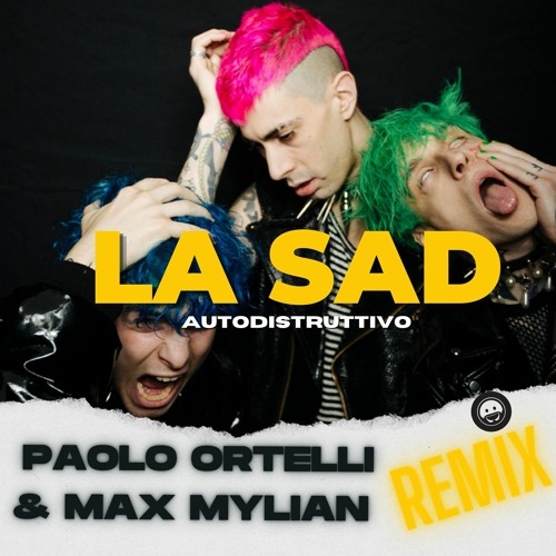 La Sad - Autodistruttivo (Paolo Ortelli & Max Mylian Remix)