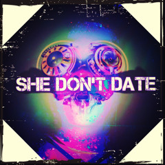 She Don’t Date