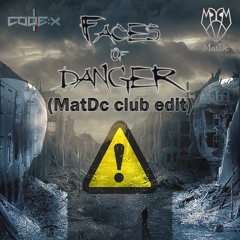 Code X & MatDc - Faces Of Danger (MatDc Club Edit)