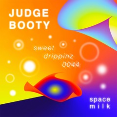 SWEET DRIPPINZ 0044: JUDGE BOOTY