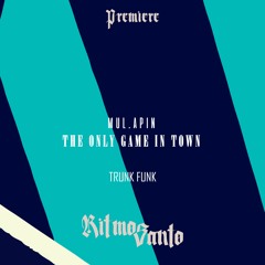 Premiere: Mul.apin - The Only Game In Town [Trunkfunk]