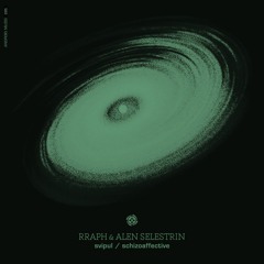 ALEN SELESTRIN - SCHIZOAFFECTIVE ( Original Mix )