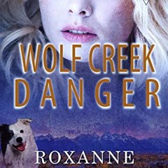 Get EBOOK EPUB KINDLE PDF WOLF CREEK DANGER: Clean romance mystery (Wyoming Courage B