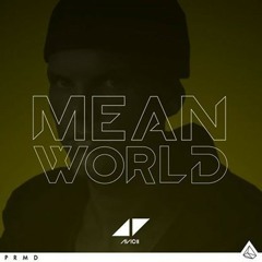 Avicii - Where the devil don't go (Mean World)