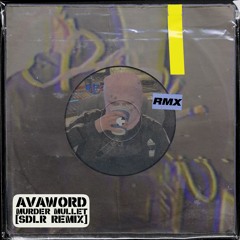 Avaword - Murder Mullet [SDLR Remix]