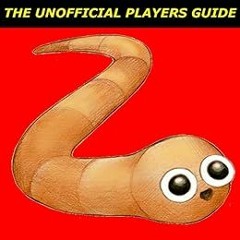 Get EPUB 📚 Slither.io: The Unofficial Underground Tips & Secrets Guide by The Gamer