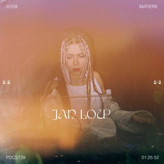 Matière Podcast 39 // Jan Loup