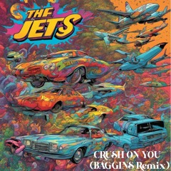 The Jets - Crush On You (BAGGINS Remix)