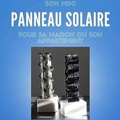 ⚡️ DOWNLOAD EPUB Le guide pour fabriquer son mini panneau solaire pour sa maison ou son appartement