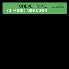 Claudio Mingardi - Forever Mine (Also Playable Mono Nu Disco Remix)
