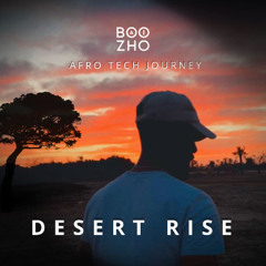 Desert Rise – Afro House & Tech DJ Set 2025 | Deep Melodic Grooves & Tribal Energy by Boozho