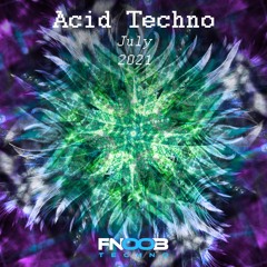 Fnoob Radio Acid Techno Podcast #20 - July '21