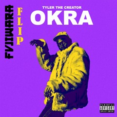 Tyler The Creator - OKRA (FVJI FLIP)[FREE DL]