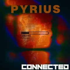 PYRIUS - CONNECTED