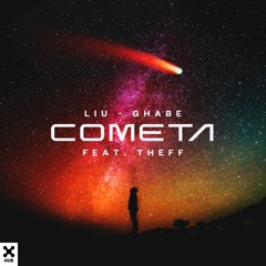 Liu, Ghabe - Cometa (feat. Theff)
