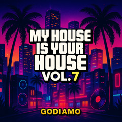 My House Is Your House Vol.7
