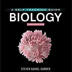 %Biology: A Self-Teaching Guide (Wiley Self Teaching Guides) BY Steven D. Garber (Author) *Lite