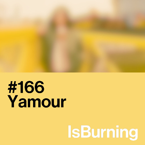 Yamour...IsBurning #166