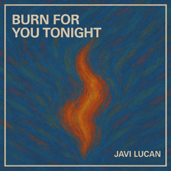 Burn For You Tonight (Extended Mix)