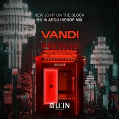 VANDI : NEW JOINT ON THE BLOCK