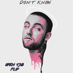 Don't Know - Mac Miller (OpenTab Flip)