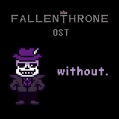 FALLENTHRONE - without.