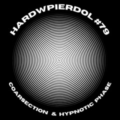 Coarsection & Hypnotic Phase @ Hard Wpierdol #79