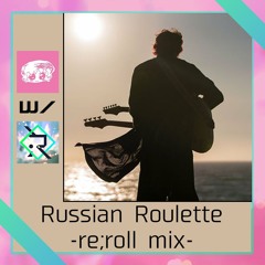 Porter Robinson w/ re;xephyrinth ▷ Russian Roulette -re;roll mix- ◁