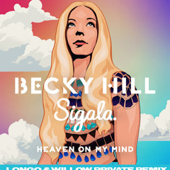 Becky Hill X Sigala - Heaven On My Mind (Longo & Willow Private Remix)