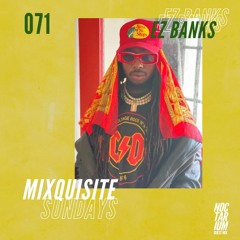 MIXQUISITE SUNDAYS 071│EZ BANKS