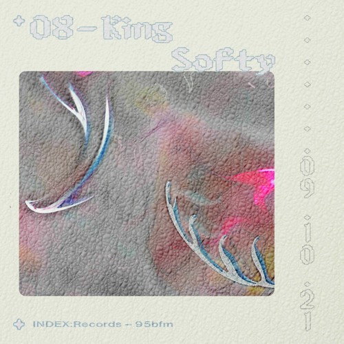#08 King Softy [INDEX:95bFM]