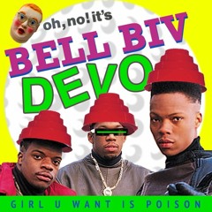 Bel Biv DEVO - Girl U Want Is Poison