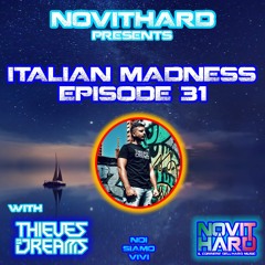 NovitHard presents: Italian Madness Episodio 31 with Thieves of Dreams