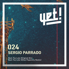 Premiere: Sergio Parrado - Back Too Late  [Yet! Records]